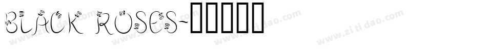 Black Roses字体转换
